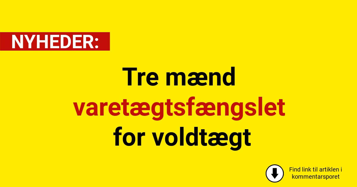 Tre mænd varetægtsfængslet for voldtægt
