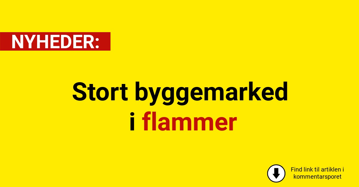 Stort byggemarked i flammer