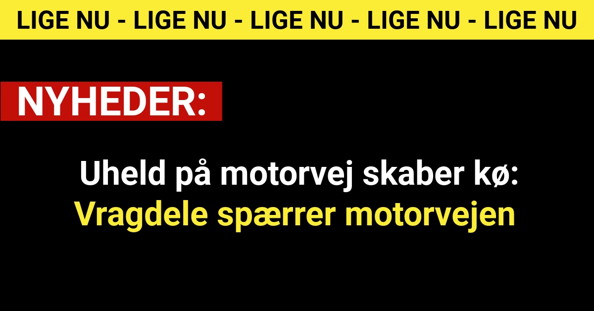 Uheld på motorvej skaber kø: Vragdele spærrer motorvejen