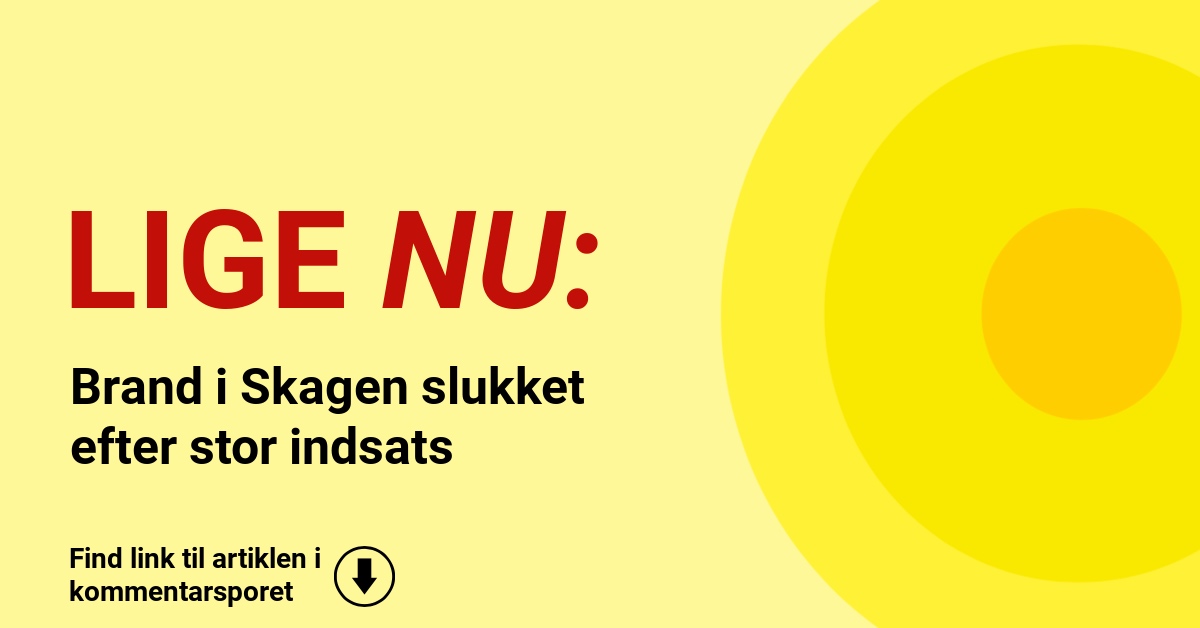 Brand i Skagen slukket efter stor indsats