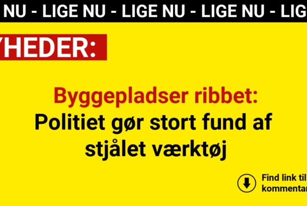 Byggepladser ribbet: Politiet gør stort fund af stjålet værktøj