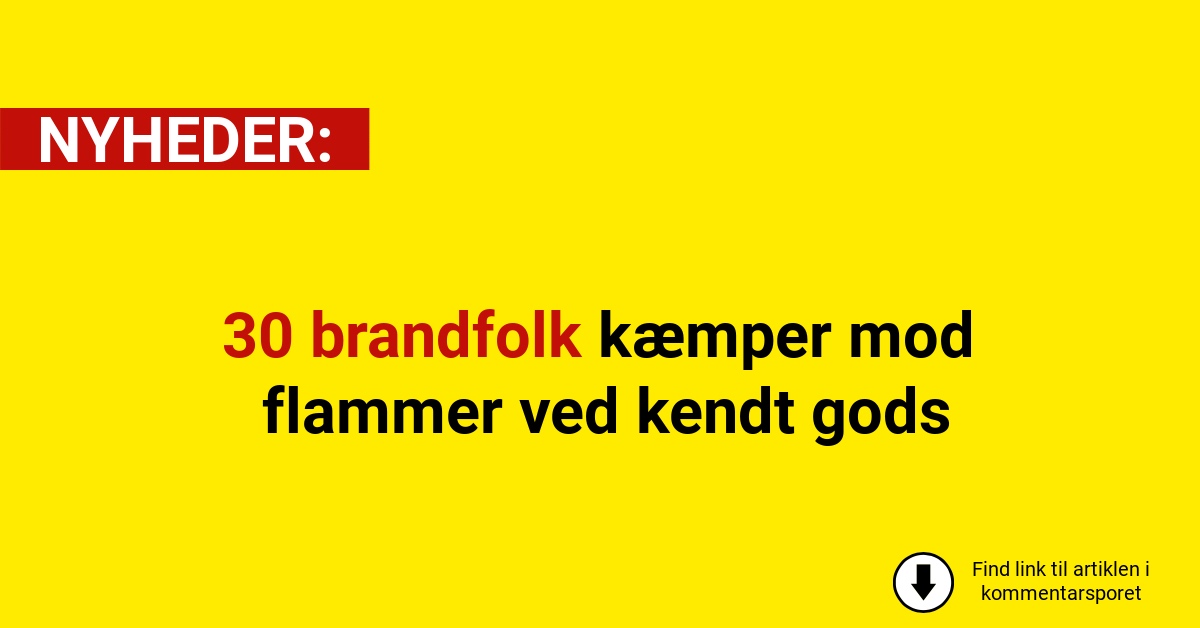 30 brandfolk kæmper mod flammer ved kendt gods