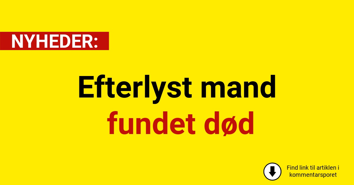 Efterlyst mand fundet død