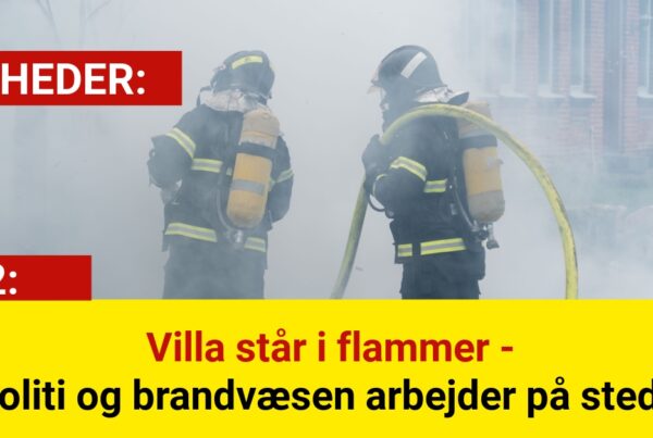 Villa står i flammer - politi og brandvæsen arbejder på stedet
