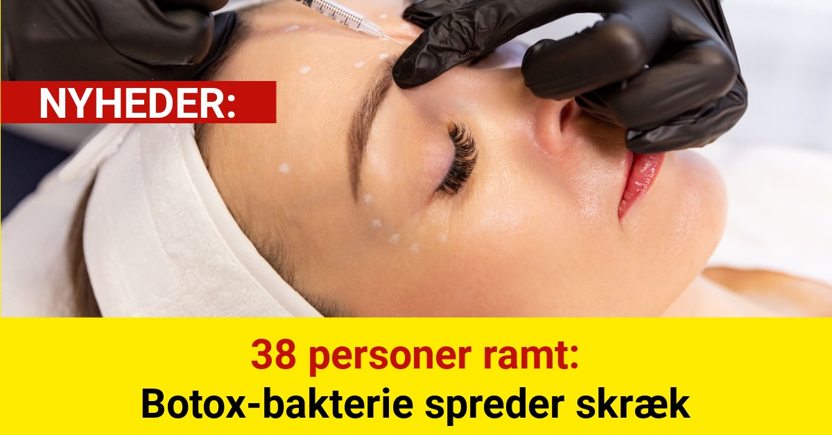 38 personer ramt: Botox-bakterie spreder skræk