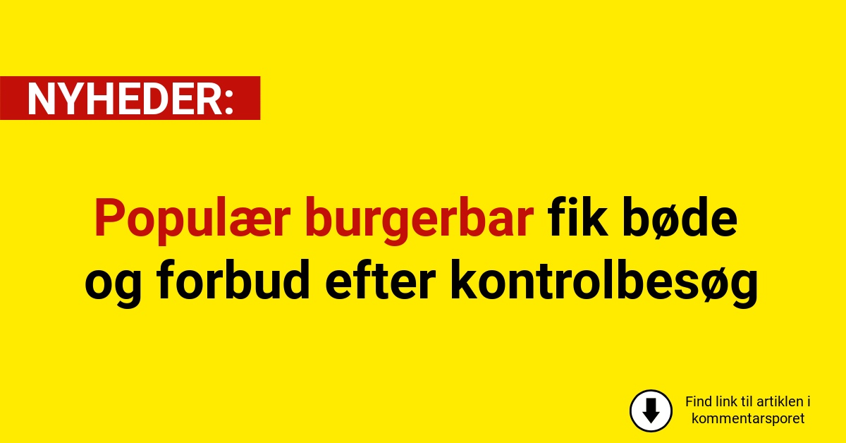 Populær burgerbar fik bøde og forbud efter kontrolbesøg