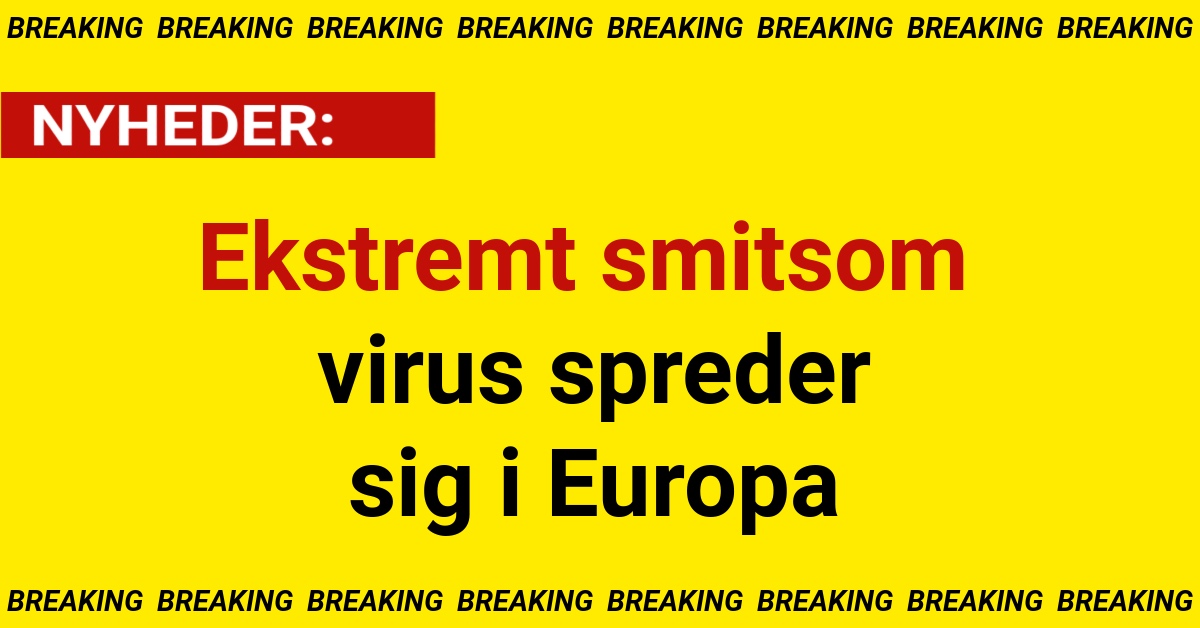 Ekstremt smitsom virus spreder sig i Europa