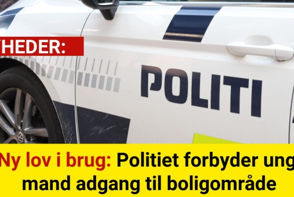 Ny lov i brug: Politiet forbyder ung mand adgang til boligområde