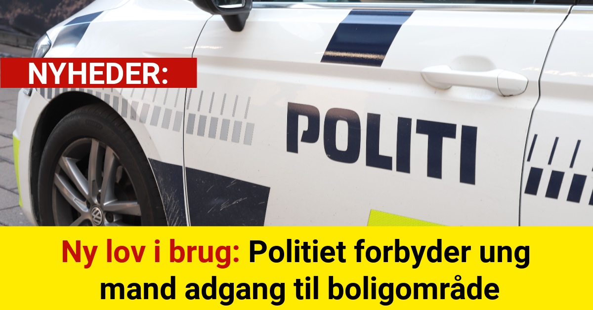 Ny lov i brug: Politiet forbyder ung mand adgang til boligområde
