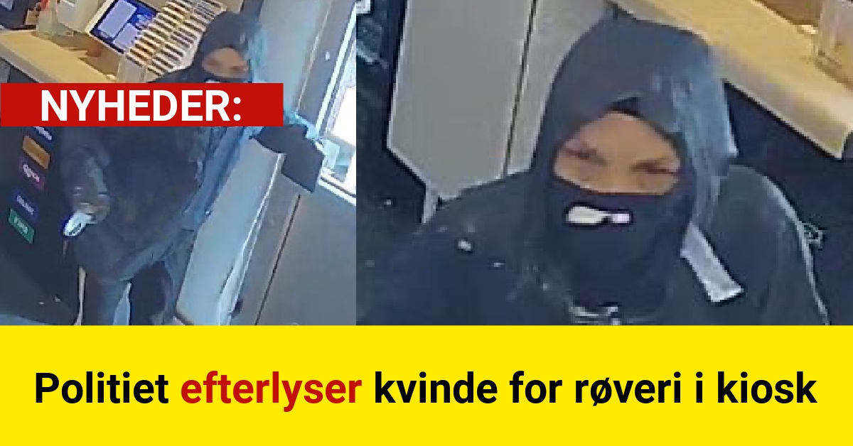 Politiet efterlyser kvinde for røveri i kiosk