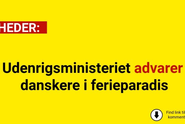 Udenrigsministeriet advarer danskere i ferieparadis