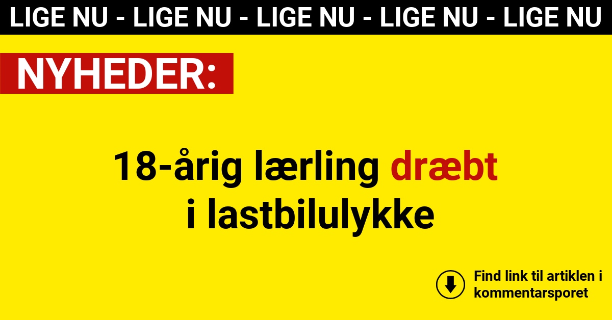18-årig lærling dræbt i lastbilulykke