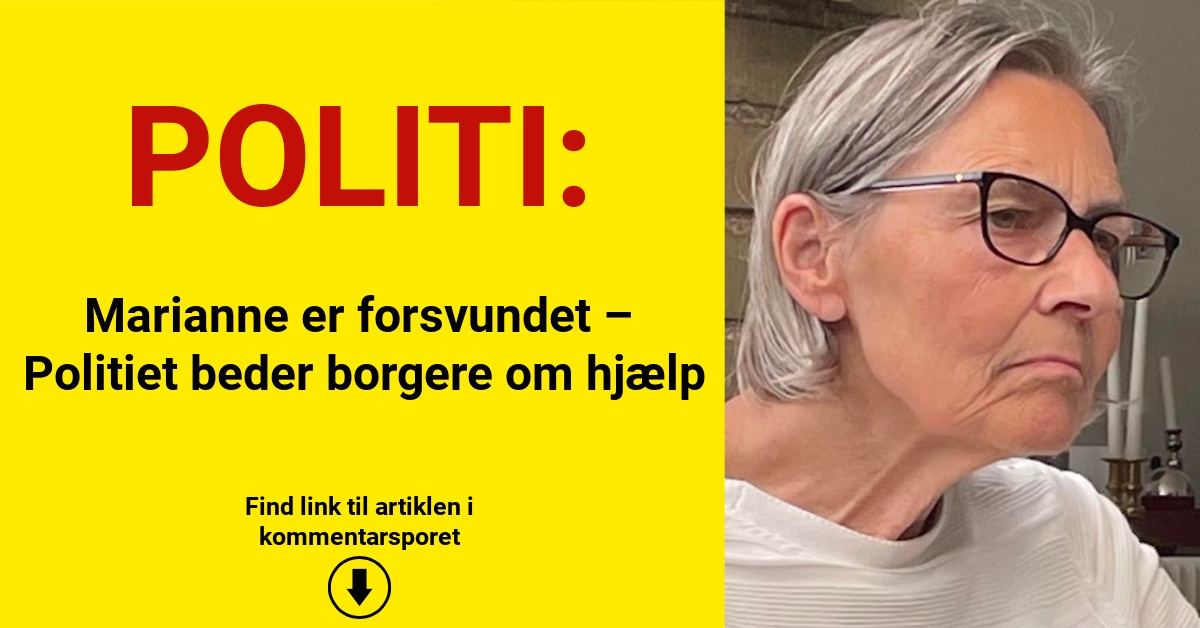 Marianne er forsvundet – Politiet beder borgere om hjælp