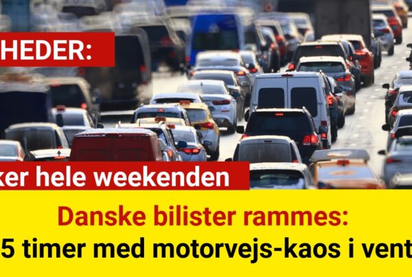 Danske bilister rammes: 55 timer med motorvejs-kaos i vente
