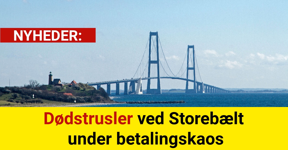 Dødstrusler ved Storebælt under betalingskaos