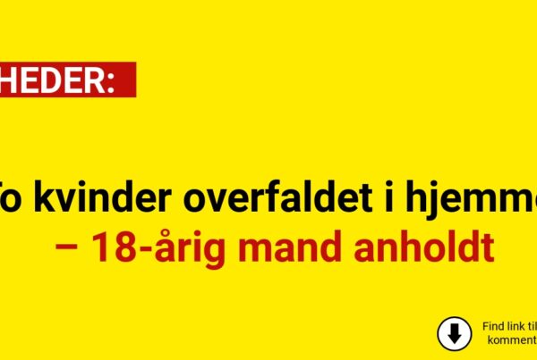 To kvinder overfaldet i hjemmet – 18-årig mand anholdt