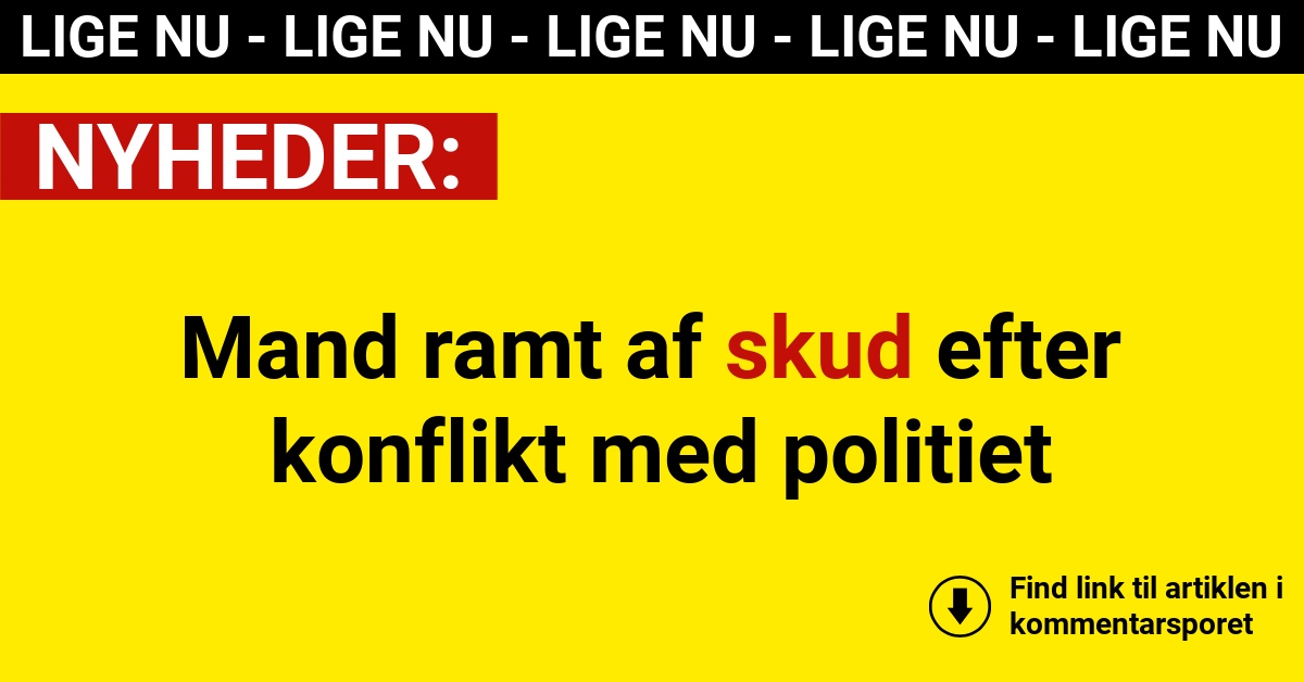 Mand ramt af skud efter konflikt med politiet