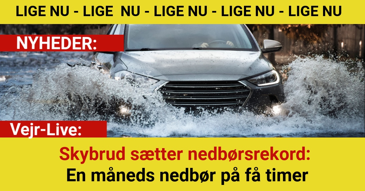 Skybrud sætter nedbørsrekord: En måneds nedbør på få timer