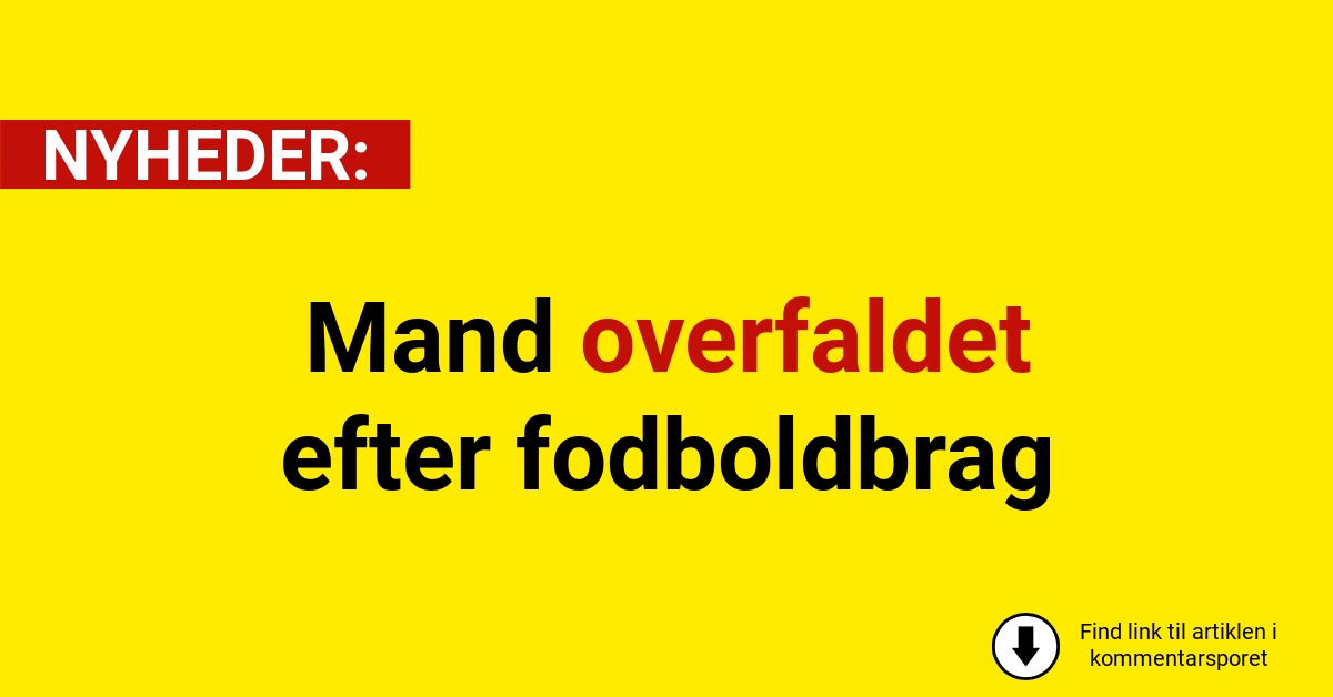 Mand overfaldet efter fodboldbrag