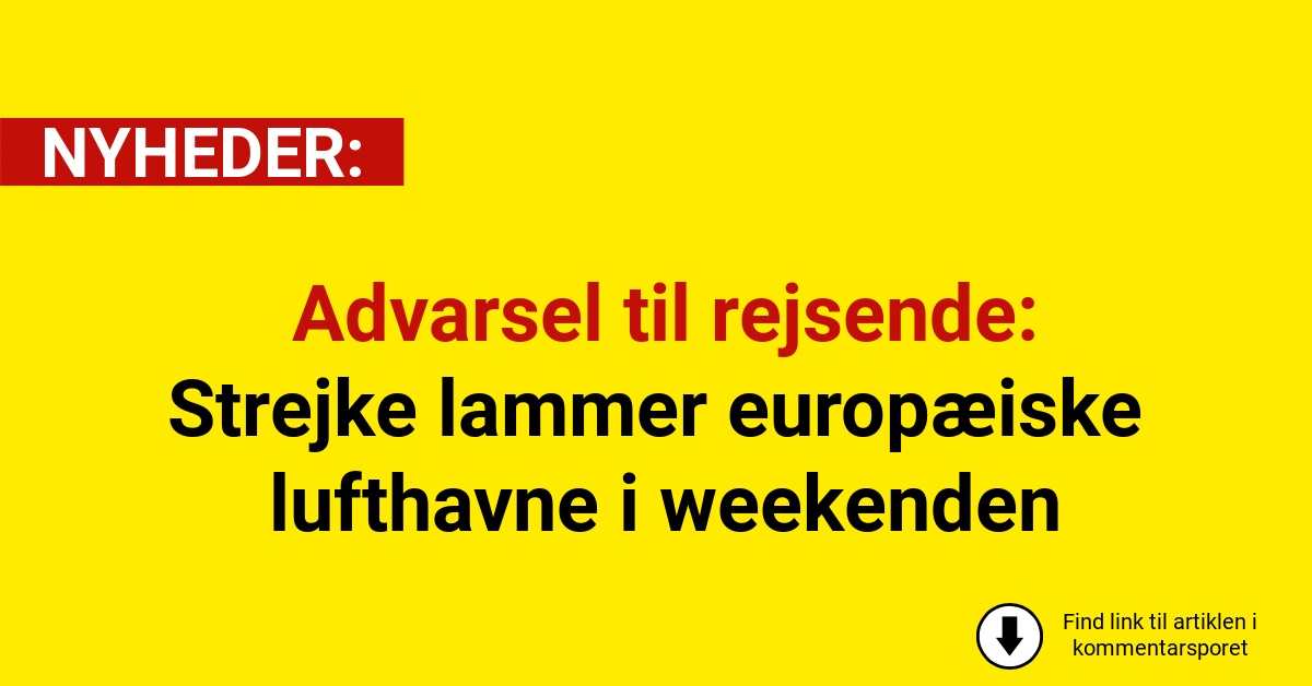 Advarsel til rejsende: Strejke lammer europæiske lufthavne i weekenden