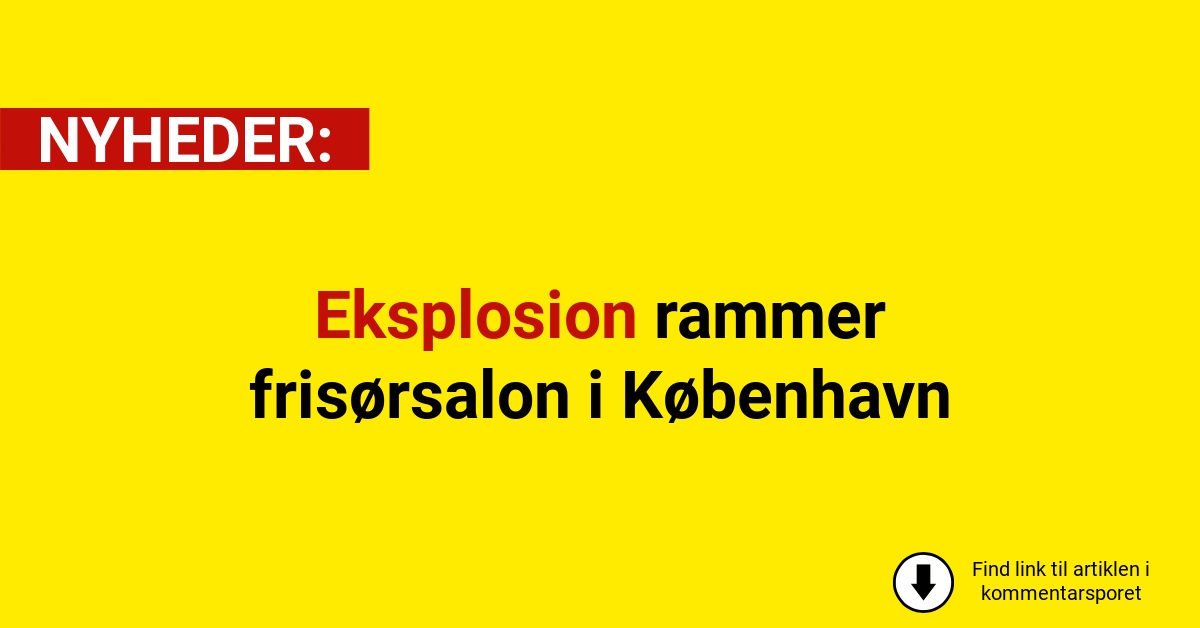 Eksplosion rammer frisørsalon i København
