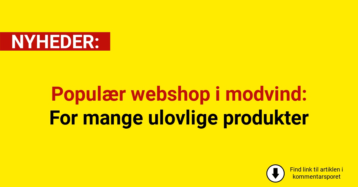 Populær webshop i modvind: For mange ulovlige produkter