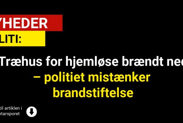 Træhus for hjemløse brændt ned – politiet mistænker brandstiftelse