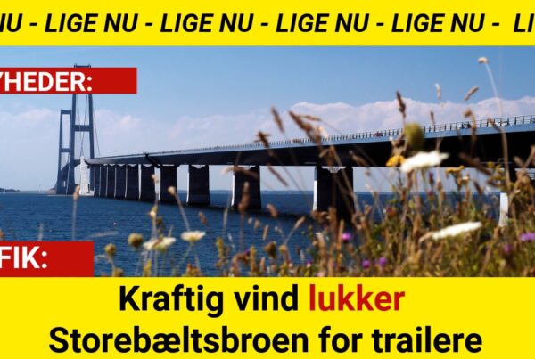 Kraftig vind lukker Storebæltsbroen for trailere