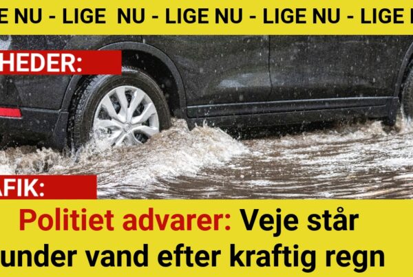 Politiet advarer: Veje står under vand efter kraftig regn