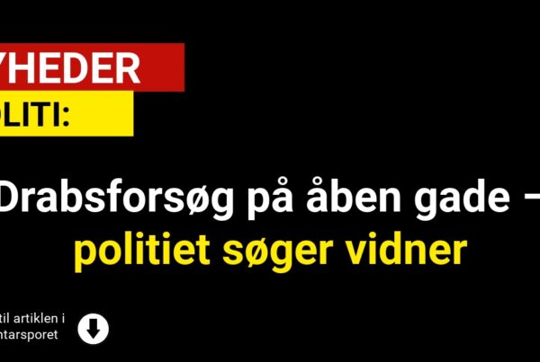 Drabsforsøg på åben gade – politiet søger vidner