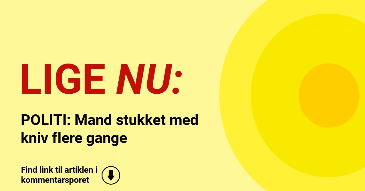 POLITI: Mand stukket med kniv flere gange