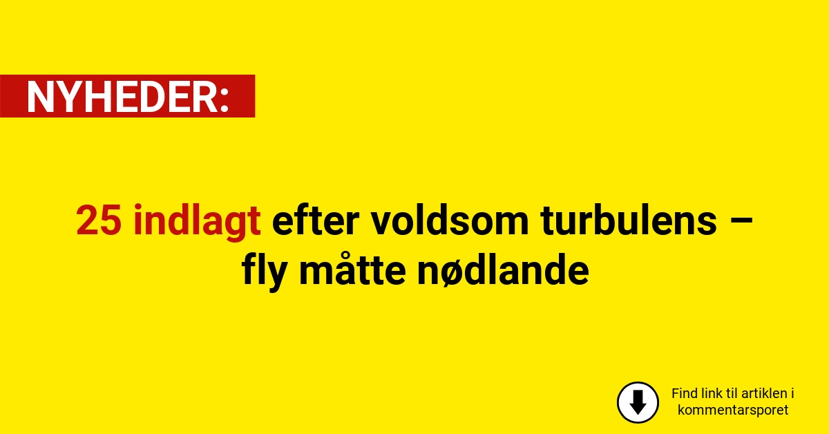 25 indlagt efter voldsom turbulens – fly måtte nødlande