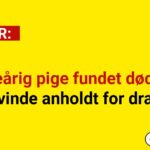 Treårig pige fundet død – kvinde anholdt for drab