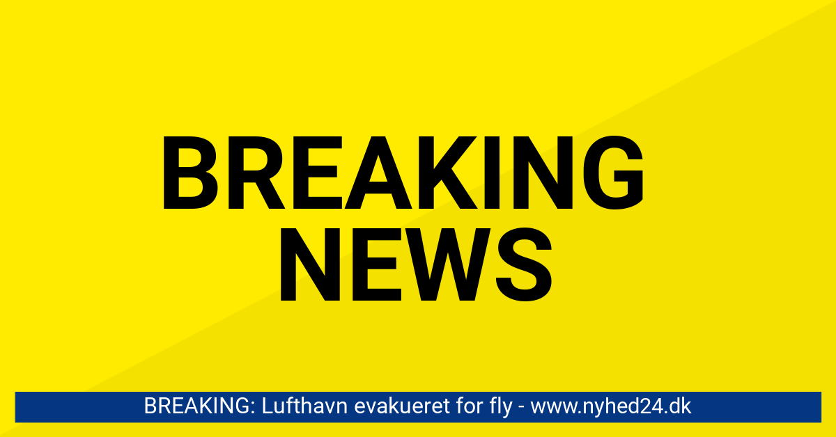BREAKING: Lufthavn evakueret for fly