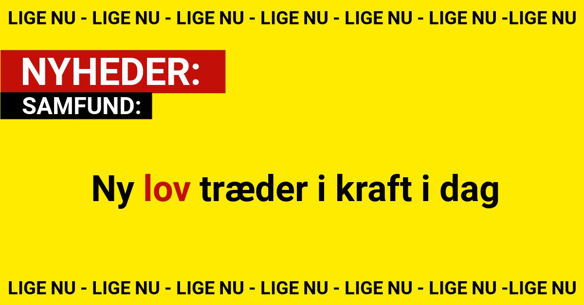 Ny lov træder i kraft i dag