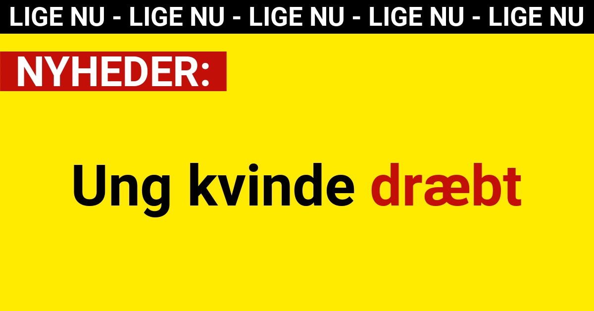 Ung kvinde dræbt