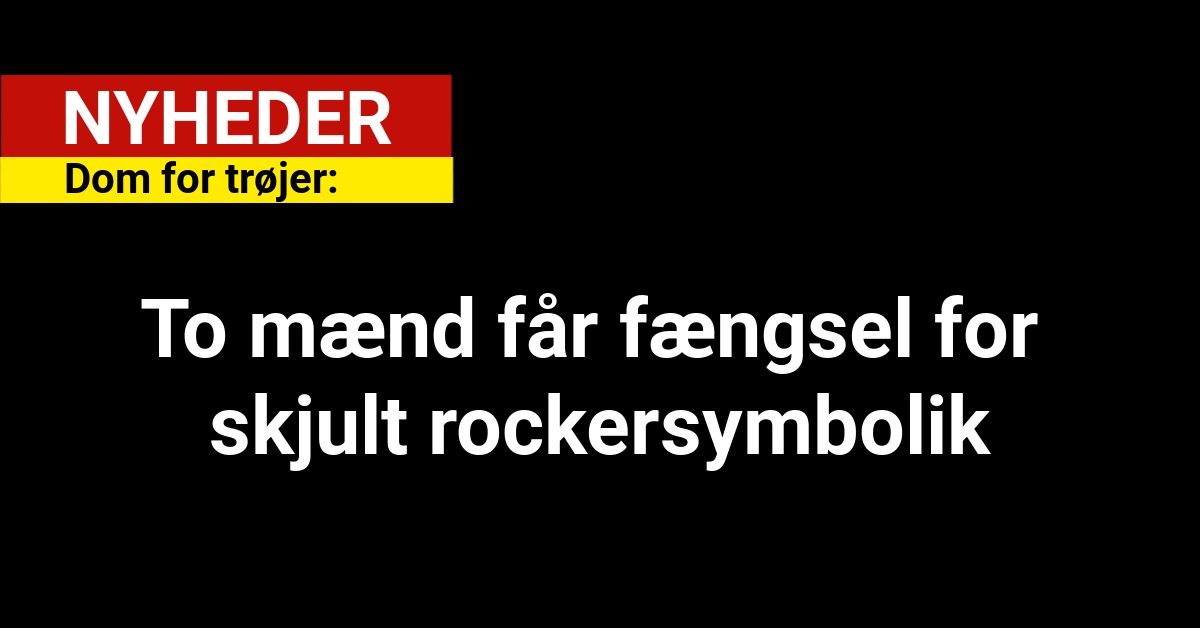 Dom for trøjer: To mænd får fængsel for skjult rockersymbolik