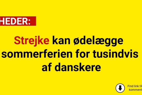 Strejke kan ødelægge sommerferien for tusindvis af danskere