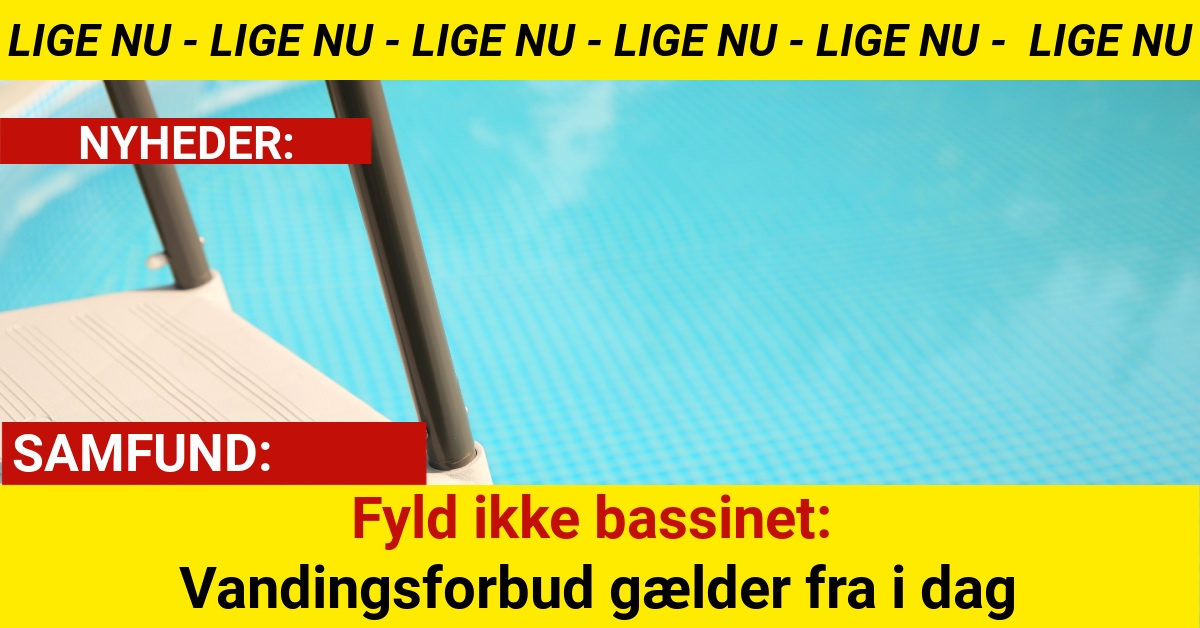 Fyld ikke bassinet: Vandingsforbud gælder fra i dag