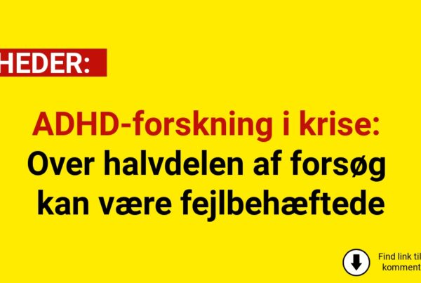 ADHD-forskning i krise: Over halvdelen af forsøg kan være fejlbehæftede