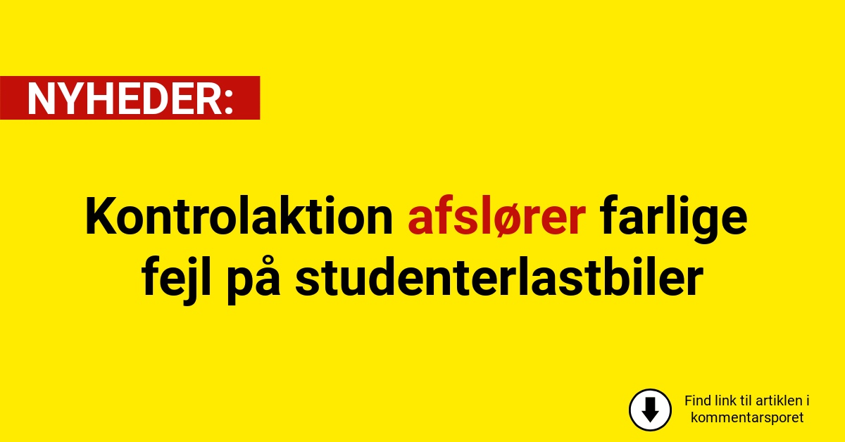 Kontrolaktion afslører farlige fejl på studenterlastbiler