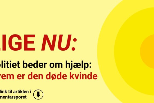 Politiet beder om hjælp: Hvem er den døde kvinde