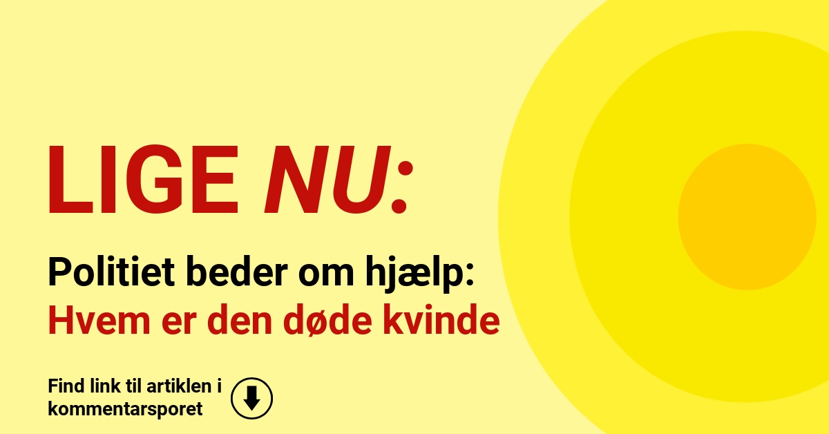Politiet beder om hjælp: Hvem er den døde kvinde