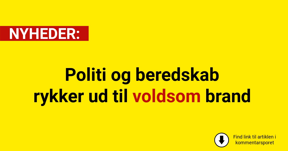 Politi og beredskab rykker ud til voldsom brand