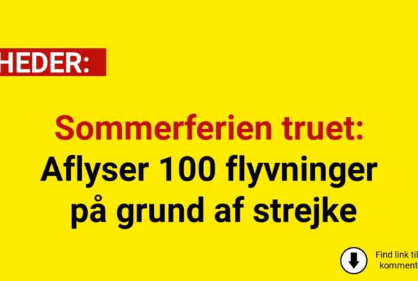 Sommerferien truet: Aflyser 100 flyvninger på grund af strejke