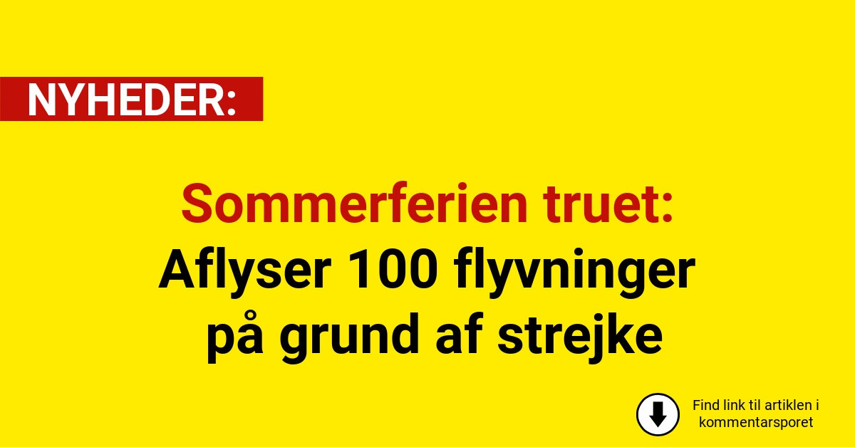 Sommerferien truet: Aflyser 100 flyvninger på grund af strejke