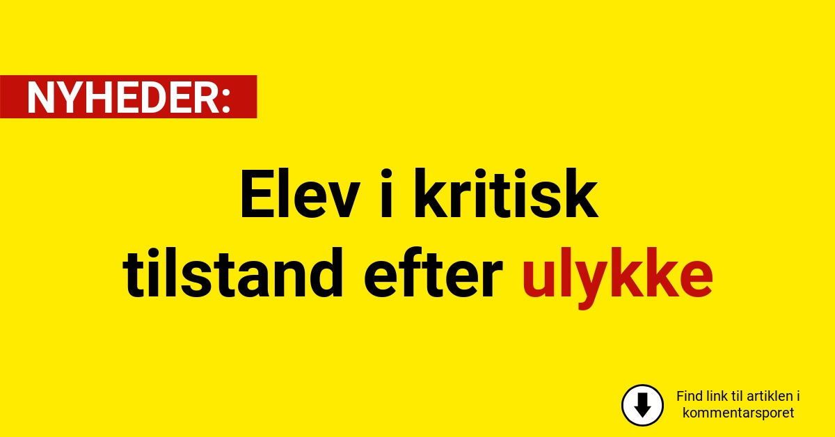 Elev i kritisk tilstand efter ulykke