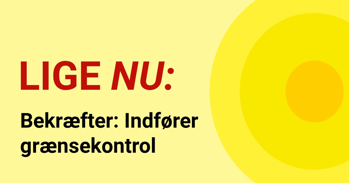 Bekræfter: Indfører grænsekontrol