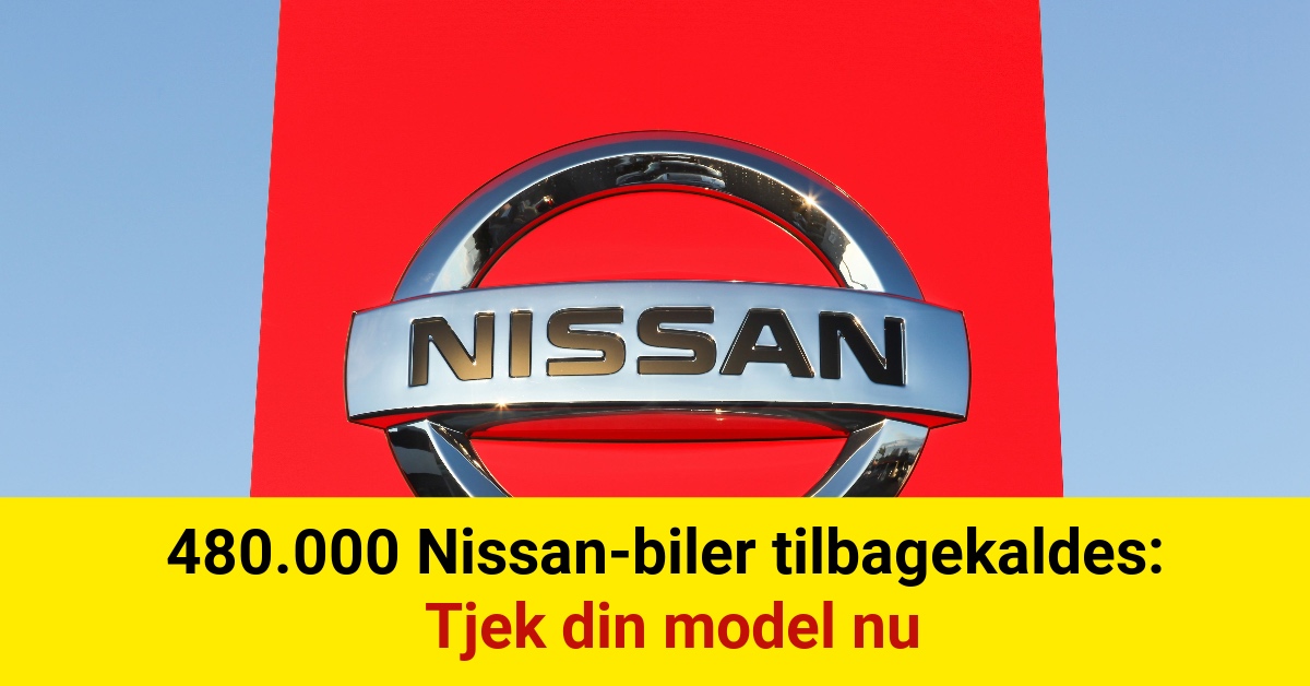 480.000 Nissan-biler tilbagekaldes: Tjek din model nu480.000 Nissan-biler tilbagekaldes: Tjek din model nu