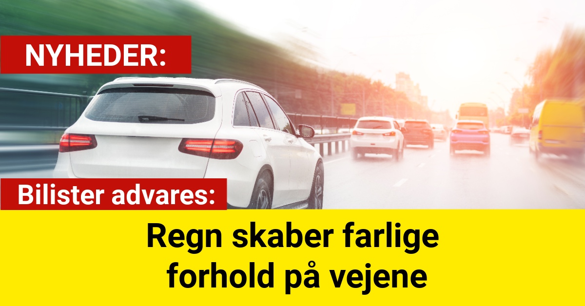 Bilister advares: Regn skaber farlige forhold på vejene